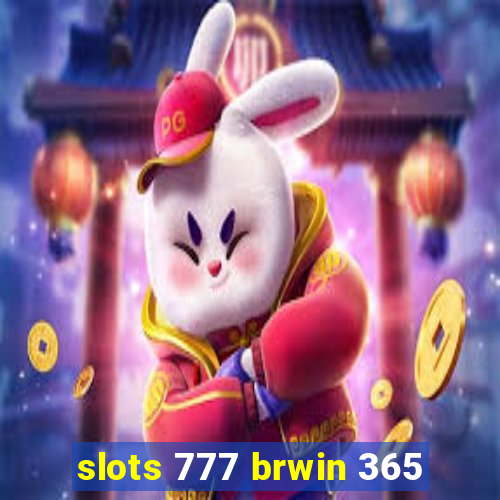 slots 777 brwin 365